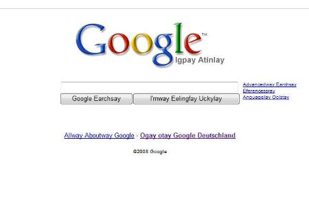 Ebenso der im englischen Sprachraum oft verwendeten Spielsprache Pig Latin...