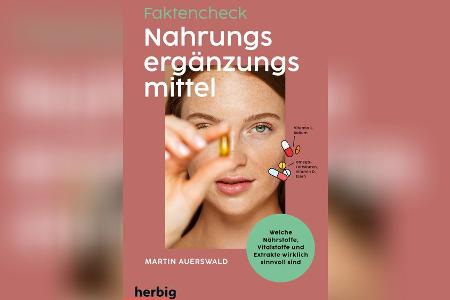 Pro und Kontra: Was für und was gegen Nahrungsergänzungsmittel spricht
