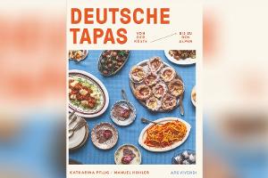 Von der Küste zu den Alpen: Deutsche Tapas in drei Rezepten