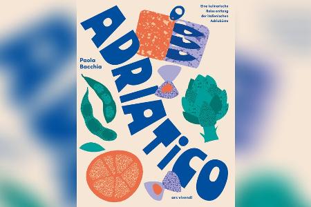 In drei Rezepten: Eine kulinarische Reise entlang der Adria