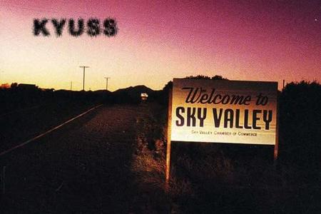 Platz 7: Kyuss - Welcome To Sky Valley