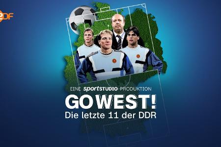 Go West! - Die letzte Elf der DDR